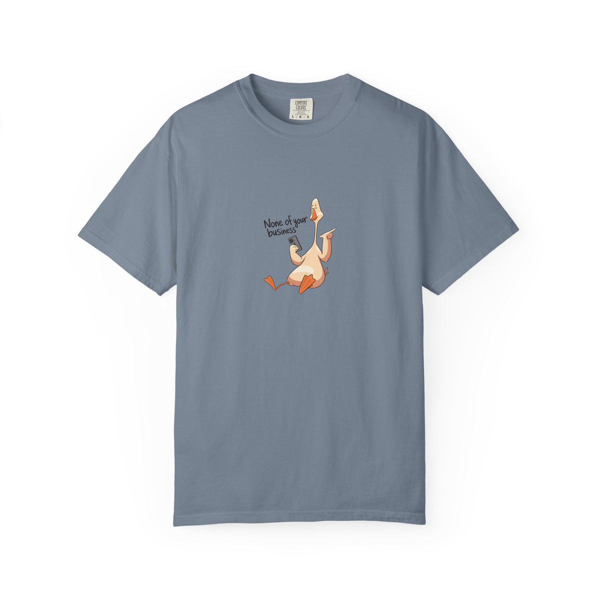 None of your business, goose - tee