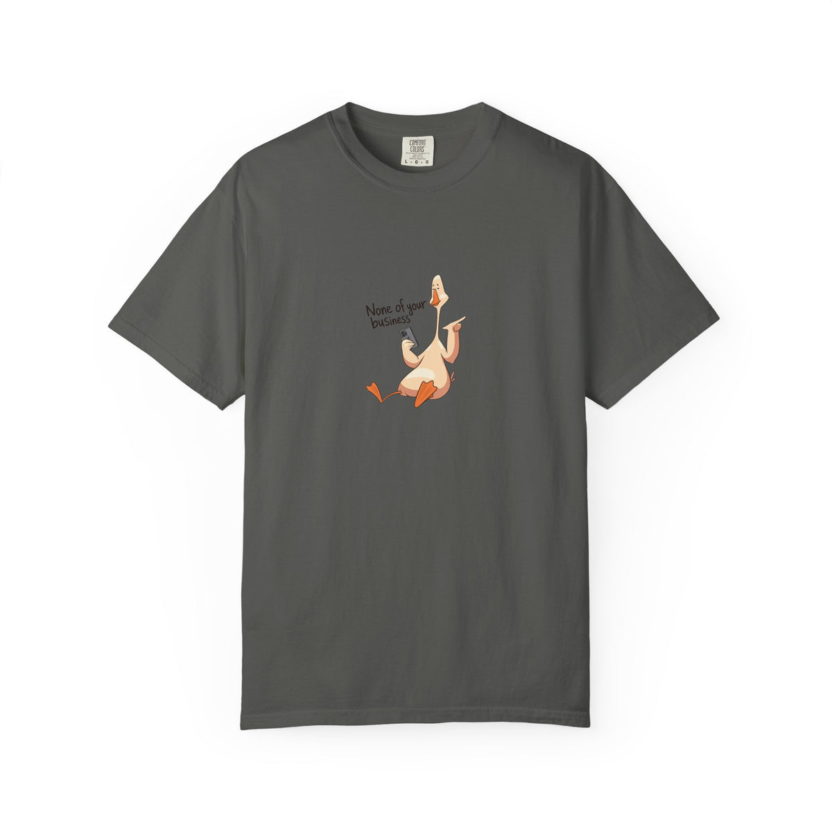 None of your business, goose - tee
