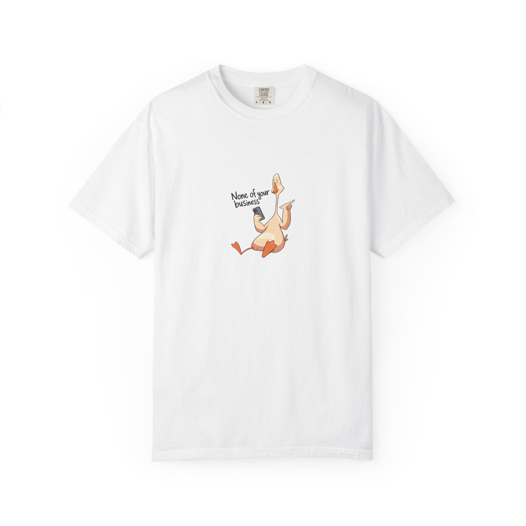 None of your business, goose - tee