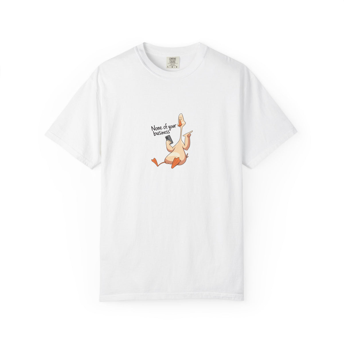 None of your business, goose - tee