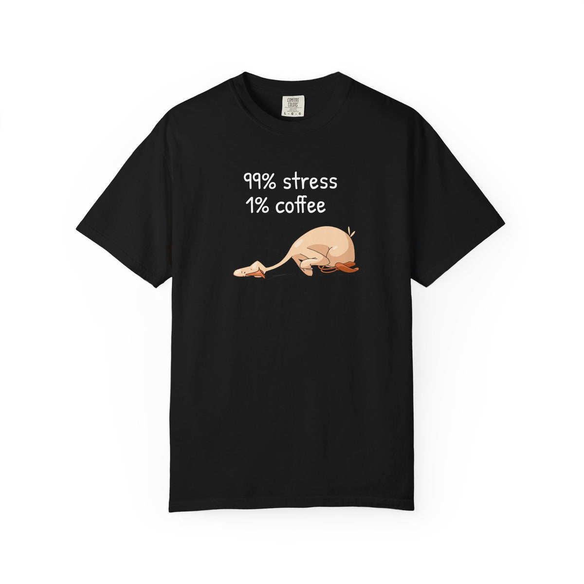 99% stress, 1% coffee - tee