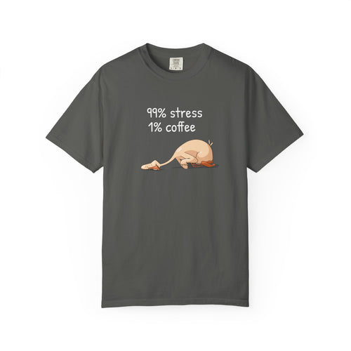 99% stress, 1% coffee - tee